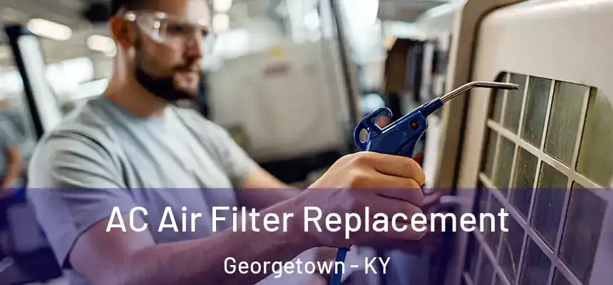  AC Air Filter Replacement Georgetown - KY
