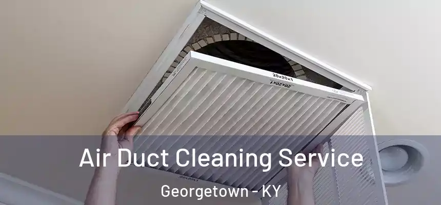  Air Duct Cleaning Service Georgetown - KY