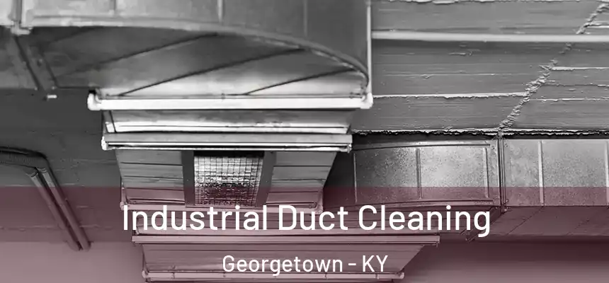  Industrial Duct Cleaning Georgetown - KY