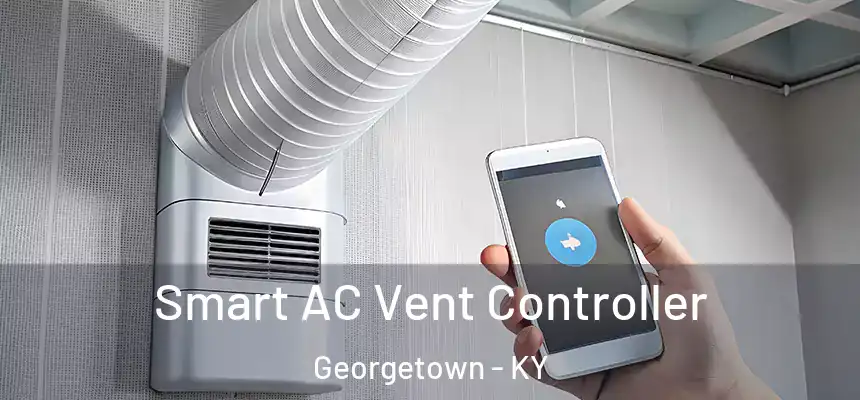 Smart AC Vent Controller Georgetown - KY