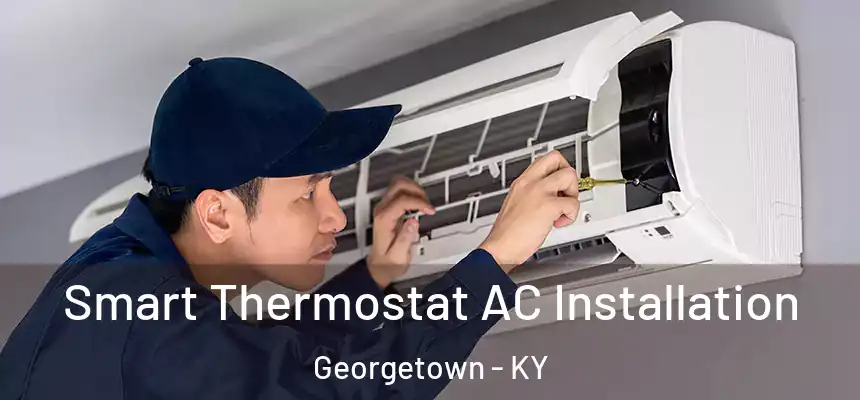  Smart Thermostat AC Installation Georgetown - KY