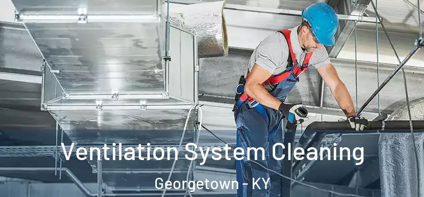  Ventilation System Cleaning Georgetown - KY